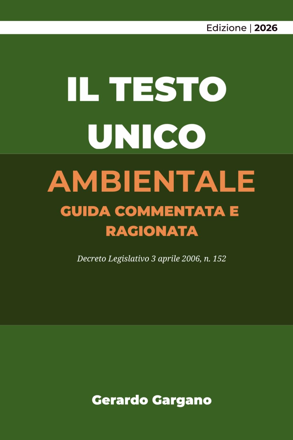IL TESTO UNICO AMBIENTALE: Commentato e Ragionato (Codici Commentati e Ragionati 2026)