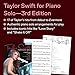 Taylor Swift Piano Solo Songbook | 3rd Edition with 17 Greatest Hits | Intermediate Sheet Music Arrangements for Pianists | Play Blank Space, Love Story, Shake It Off, You Belong With Me and More