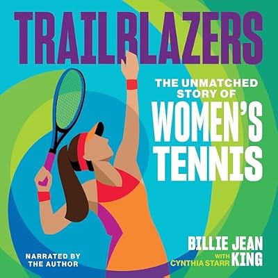 Trailblazers: The Unmatched Story of Women's Tennis