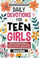 Daily Devotions For Teen Girls: 100 Days of Spiritual Growth and Strength to Embrace Faith and Find Purpose in Everyday Challenges - Inspire ... Confidence, Success and Independence) 1964737443 Book Cover