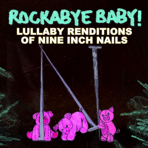 Rockabye Baby! Lullaby Renditions of Nine Inch Nails