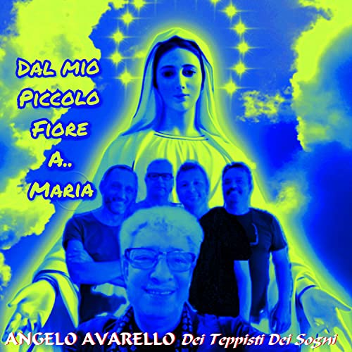 Dal Mio Piccolo Fiore a.. Maria Angelo Avarello dei