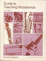 Guide to Teaching Woodwinds, 3rd Edition (College Instrumental Technique Series) 0697035093 Book Cover