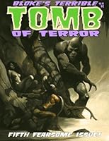 Bloke's Terrible Tomb Of Terror #5 1492855340 Book Cover