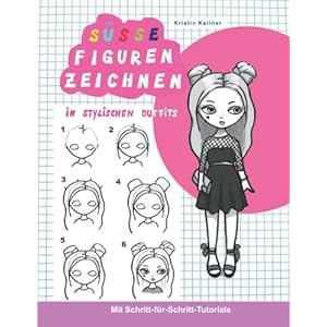 Süße Figuren zeichnen in stylischen Outfits: Mit Schritt-für-Schritt-Tutorials Taschenbuch – 24. Januar 2022