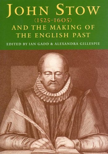 Buy John Stowe (1525-1605) and the Making of the English Past — BookShops.in
