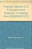 Popular Names of U S Government Reports: A Catalog (No.030005000121) 0844401749 Book Cover