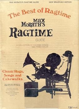 Unknown Binding The Best Of Ragtime : Max Morath's Ragtime Guide [Songbook] Book