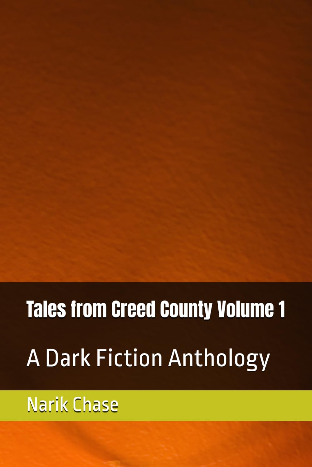 Tales from Creed County Volume 1: A Dark Fiction Anthology (The Curse of Creed Chronicles)