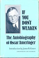 If You Don't Weaken: The Autobiography of Oscar Ameringer 080611861X Book Cover