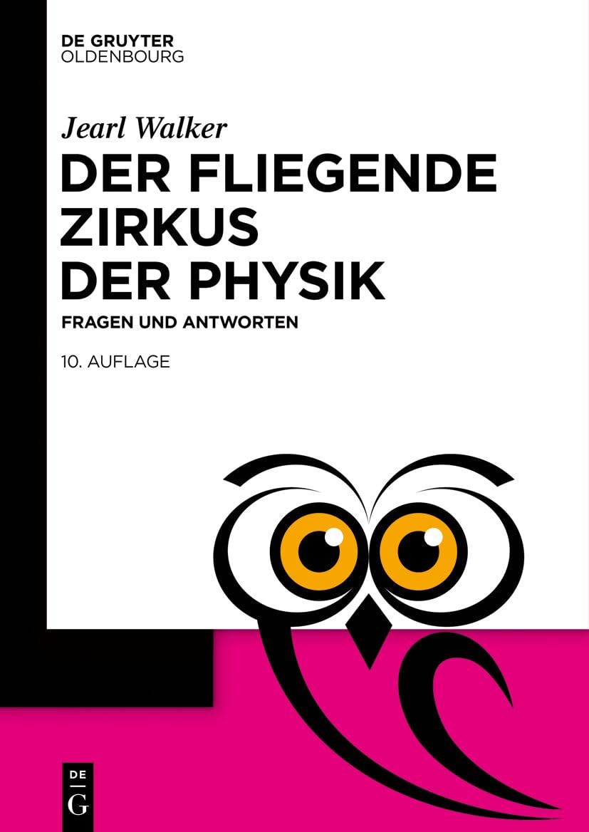 Der fliegende Zirkus der Physik: Fragen und Antworten (De Gruyter Populärwissenschaftliche Reihe)