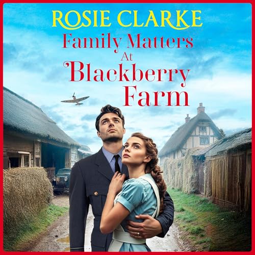 Family Matters at Blackberry Farm by Rosie Clarke episode artwork