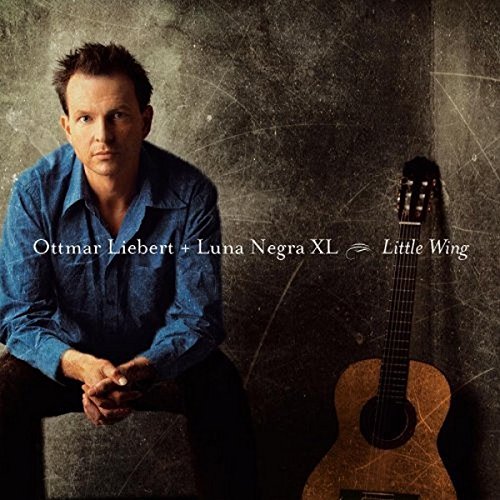 Little Wing - 2001 - (Canada) [Audio CD] Ottmar Liebert + Luna Negra XL