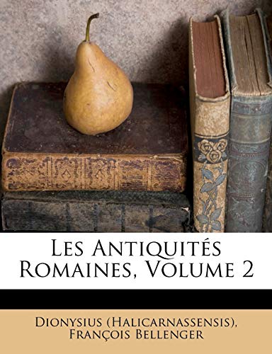 Les Antiquités Romaines; Volume 2 (French Edition)
