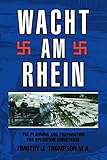 die wacht am rhein mp3  Wacht Am Rhein: The Planning and Preparation for Operation Christrose