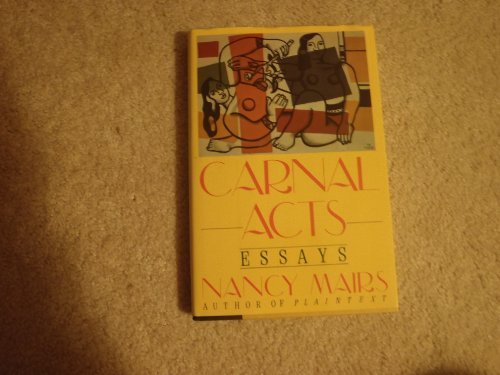 CARNAL ACTS: ESSAYS 0060164948 Book Cover
