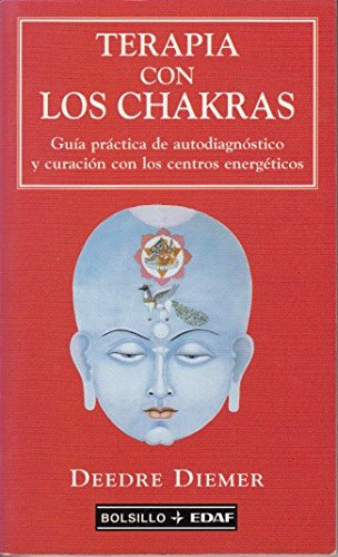 TERAPIA CON LOS CHAKRAS. Guía práctica de