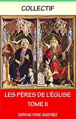 Les Pères de l’Église - Tome II Gratuit