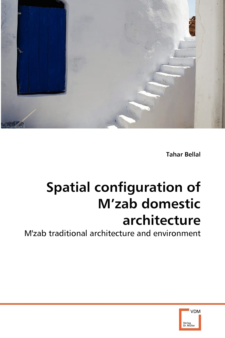 Spatial configuration of M'zab domestic architecture: M'zab traditional architecture and environment