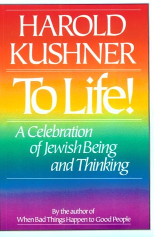 To Life!: A Celebration of Jewish Being and Thinking To Life!: A Celebration of Jewish Being and Thinking