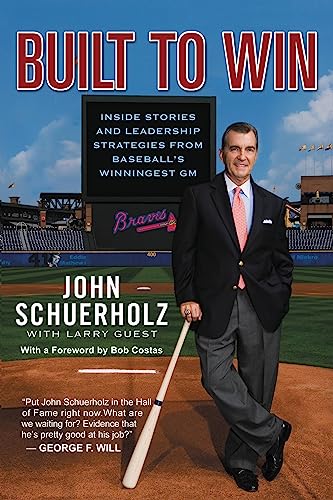 Built to Win: Inside Stories and Leadership Strategies from Baseball's Winningest GM