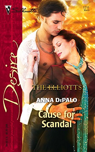 Cause for Scandal: The Elliotts (Silhouette Desire No. 1711)