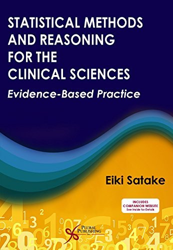 Statistical Methods and Reasoning for the Clinical Sciences: Evidence-Based Practice by Eiki Satake (2014-08-01)