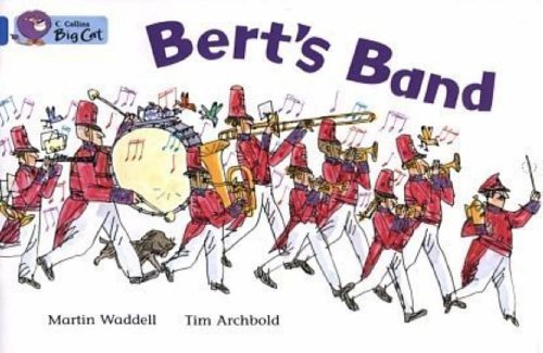 Bert’s Band9780007185818: A humorous story about Bert’s brass band. (Collins Big Cat)