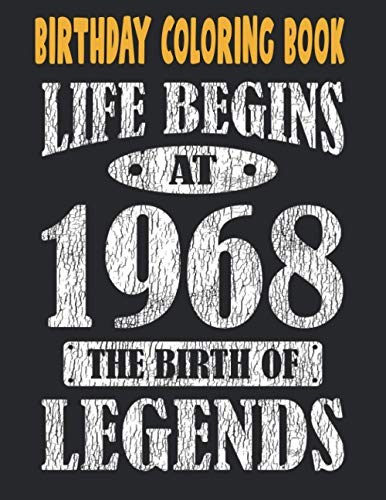 Birthday Coloring Book Life Begins At 1968 The Birth Of Legends: Easy, Relaxing, Stress Relieving Beautiful Abstract Art Coloring Book For Adults ... Book For Adults Relaxation 53rd Birthday