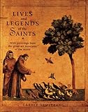 Lives and Legends of the Saints: With Paintings from the Great Art Museums of the World