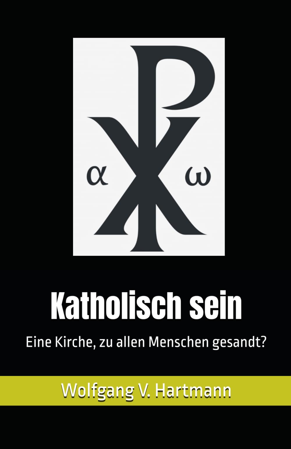 Katholisch sein: Eine Kirche, zu allen Menschen gesandt?