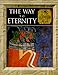 The Way to Eternity: Egyptian Myth (Myth & Mankind , Vol 2)
