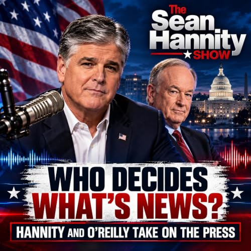 Who Decides What&rsquo;s News? Hannity and O&rsquo;Reilly Take On the Press