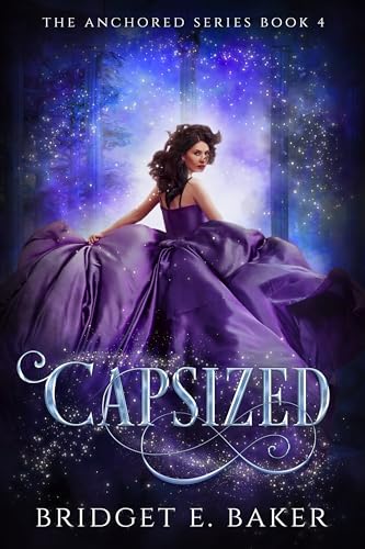 Capsized: A new adult romantasy (The Anchored Series Book 4)