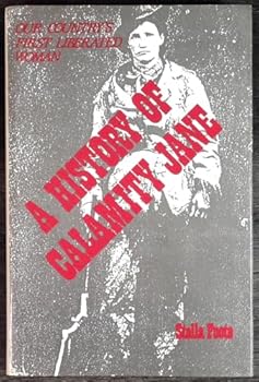 Hardcover A History of Calamity Jane: Our Country's First Liberated Woman Book