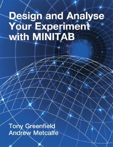 Design and Analyze Your Experiment Using Minitab Design and Analyze Your Experiment Using Minitab