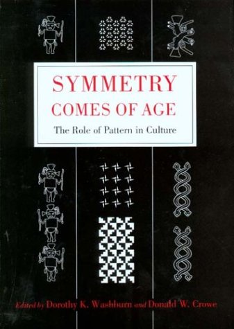 Symmetry Comes of Age: The Role of Pattern in Culture      Hardcover – May 1, 2004