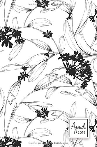 Agenda 2019: Agenda 2019, Janvier à Décembre, semainier simple, chic & graphique, motif floral noir & blanc Agenda 2019: Agenda 2019, Janvier à Décembre, semainier simple, chic & graphique, motif floral noir & blanc