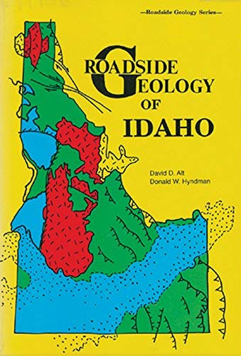 Roadside Geology of Idaho 1st (first) edition Text Only      Paperback – January 1, 1989