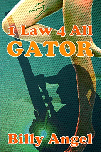 1 Law 4 All - Gator by [Billy Angel]