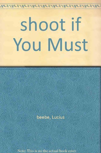 shoot if You Must B000H3MVPW Book Cover