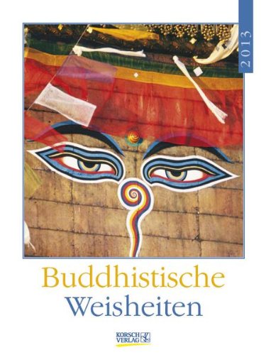 Literaturkalender Buddhistische Weisheiten 2013: Wochenkalender