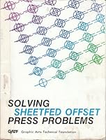 Solving sheetfed offset press problems 0883620898 Book Cover