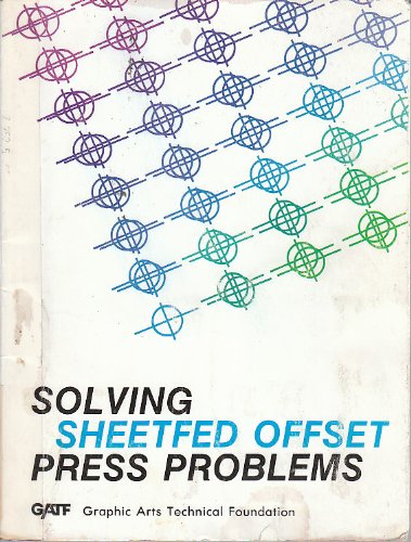 Solving sheetfed offset press problems 0883620898 Book Cover