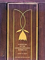 Furniture of the Georgia Piedmont before 1830: [exhibition, September 11 - October 31, 1976, a bicentennial project of the High Museum of Art, ... and the Georgia Council for the Arts B0006WFRVE Book Cover