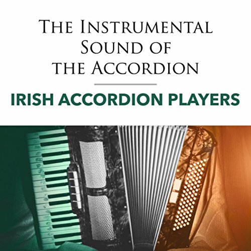 The Instrumental Sound of the Accordion Irish Accordion