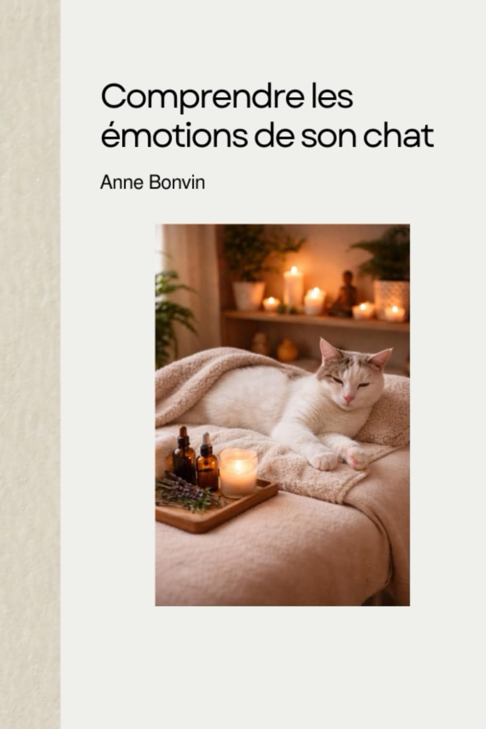 Comprendre les émotions de son chat: Réflexologie, acupression et énergie pour l’accompagner en douceur