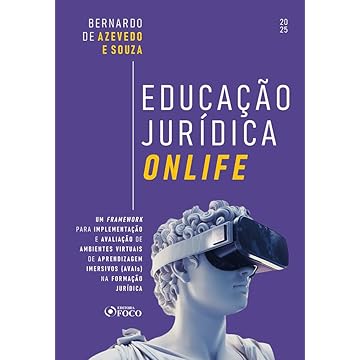 Capa do livro Educação Jurídica Onlife - 1ª Ed - 2025: Um FRAMEWORK para Implementação e Avaliação de Ambientes Virtuais de Aprendizagem Imersivos (AVAIS) na Formação Jurídica