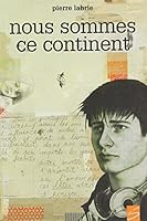 Nous sommes ce continent 2896071520 Book Cover