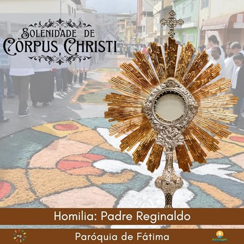 Homilia/Solenidade de Corpus Christi